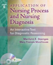 Application of Nursing Process and Nursing Diagnosis : An Interactive Text for Diagnostic Reasoning 6th