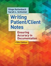 Writing Patient/Client Notes : Ensuring Accuracy in Documentation 5th