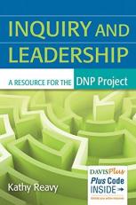 Inquiry and Leadership : A Resource for the DNP Project 