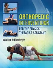 Orthopedic Interventions for the Physical Therapist Assistant 