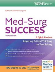 Med-Surg Success : A Q&a Review Applying Critical Thinking to Test Taking with Access Code 3rd