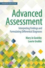 Advanced Assessment : Interpreting Findings and Formulating Differential Diagnoses 4th