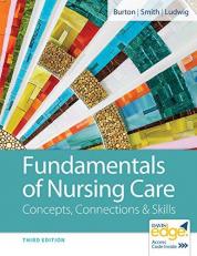 Fundamentals of Nursing Care : Concepts, Connections and Skills with Code 3rd