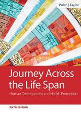 Journey Across the Life Span : Human Development and Health Promotion 6th
