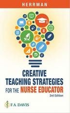 Creative Teaching Strategies for the Nurse Educator 3rd