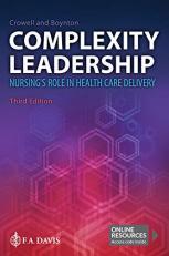 Complexity Leadership : Nursing's Role in Health Care Delivery 3rd