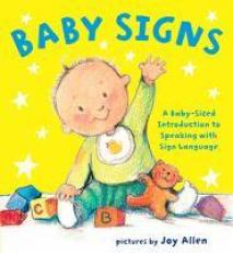 Baby Signs : A Baby-Sized Introduction to Speaking with Sign Language 