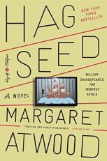 Hag-Seed : William Shakespeare's the Tempest Retold: a Novel 