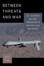 Between Threats and War : U. S. Discrete Military Operations in the Post-Cold War World 
