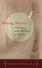 Mixing Musics : Turkish Jewry and the Urban Landscape of a Sacred Song 