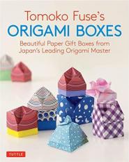 Tomoko Fuse's Origami Boxes : Beautiful Paper Gift Boxes from Japan's Leading Origami Master (Origami Book with 30 Projects) 