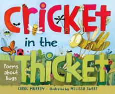 Cricket in the Thicket : Poems about Bugs 