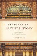 Readings in Baptist History : Four Centuries of Selected Documents