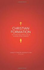 Christian Formation : Integrating Theology and Human Development 