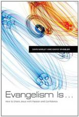 Evangelism Is ... : How to Share Jesus with Passion and Confidence 