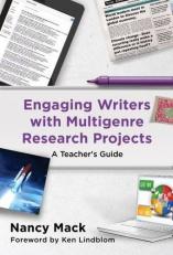 Engaging Writers with Multigenre Research Projects : A Teachers Guide Teacher Edition 