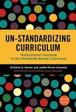 Un-Standardizing Curriculum : Multicultural Teaching in the Standards-Based Classroom 2nd