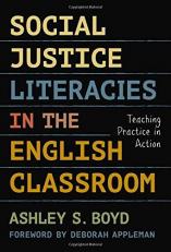Social Justice Literacies in the English Classroom : Teaching Practice in Action 