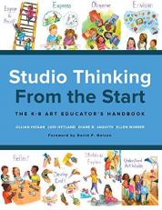 Studio Thinking from the Start : The K-8 Art Educator's Handbook