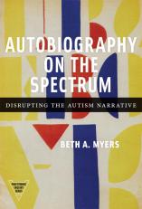 Autobiography On The Spectrum: Disrupting The Autism Narrative 19th