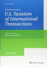 Practical Guide to U. S. Taxation of International Transactions (11th Edition)