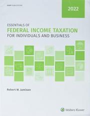 Essentials of Federal Income Taxation for Individuals and Business (2022) 