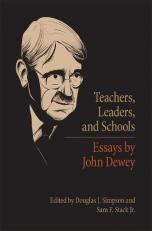 Teachers, Leaders, and Schools : Essays by John Dewey 