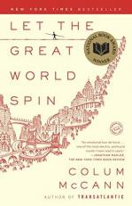 Let the Great World Spin : A Novel 