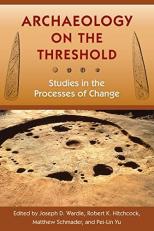 Archaeology on the Threshold : Studies in the Processes of Change 