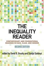 The Inequality Reader : Contemporary and Foundational Readings in Race, Class, and Gender 2nd