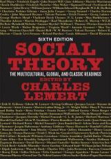 Social Theory : The Multicultural, Global, and Classic Readings 6th