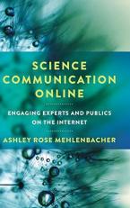 Science Communication Online : Engaging Experts and Publics on the Internet 
