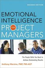 Emotional Intelligence for Project Managers : The People Skills You Need to Achieve Outstanding Results 2nd