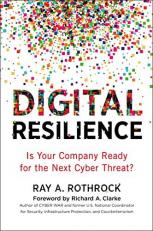 Digital Resilience : Is Your Company Ready for the Next Cyber Threat? 