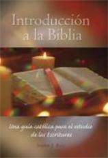 Introduccion a la Biblia : Una Guia Catolica para el Estudio de las Escrituras (Spanish Edition) 