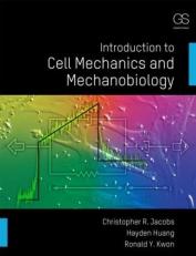 Introduction to Cell Mechanics and Mechanobiology 