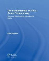 The Fundamentals of C/C++ Game Programming : Using Target-Based Development on SBC's 