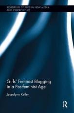 Girls' Feminist Blogging in a Postfeminist Age 
