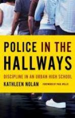 Police in the Hallways : Discipline in an Urban High School 
