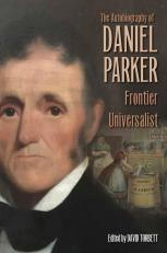 Autobiography Of Daniel Parker, Frontier Universalist 20th