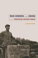 Mao Zedong and China in the Twentieth-Century World : A Concise History