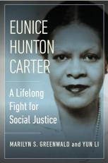 Eunice Hunton Carter : A Lifelong Fight for Social Justice 