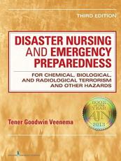 Disaster Nursing and Emergency Preparedness for Chemical, Biological, and Radiological Terrorism and Other Hazards 3rd