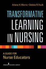 Transformative Learning in Nursing : A Guide for Nurse Educators 