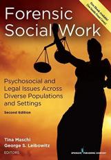 Forensic Social Work, Second Edition : Psychosocial and Legal Issues Across Diverse Populations and Settings