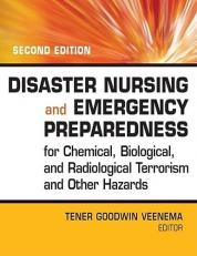 Disaster Nursing and Emergency Preparedness for Chemical, Biological, and Radiological Terrorism and Other Hazards 2nd