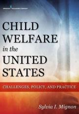 Child Welfare in the United States : Challenges, Policy, and Practice 