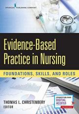 Evidence-Based Practice in Nursing : Foundations, Skills, and Roles 