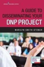 A Guide to Disseminating Your DNP Project 