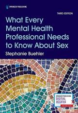 What Every Mental Health Professional Needs to Know about Sex, Third Edition with Code
